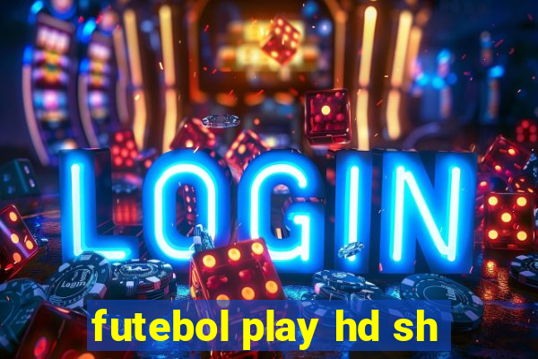 futebol play hd sh